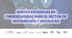 Lee más sobre el artículo Sesión «Nuevas exigencias en ciberseguridad para el sector de automoción y movilidad»
